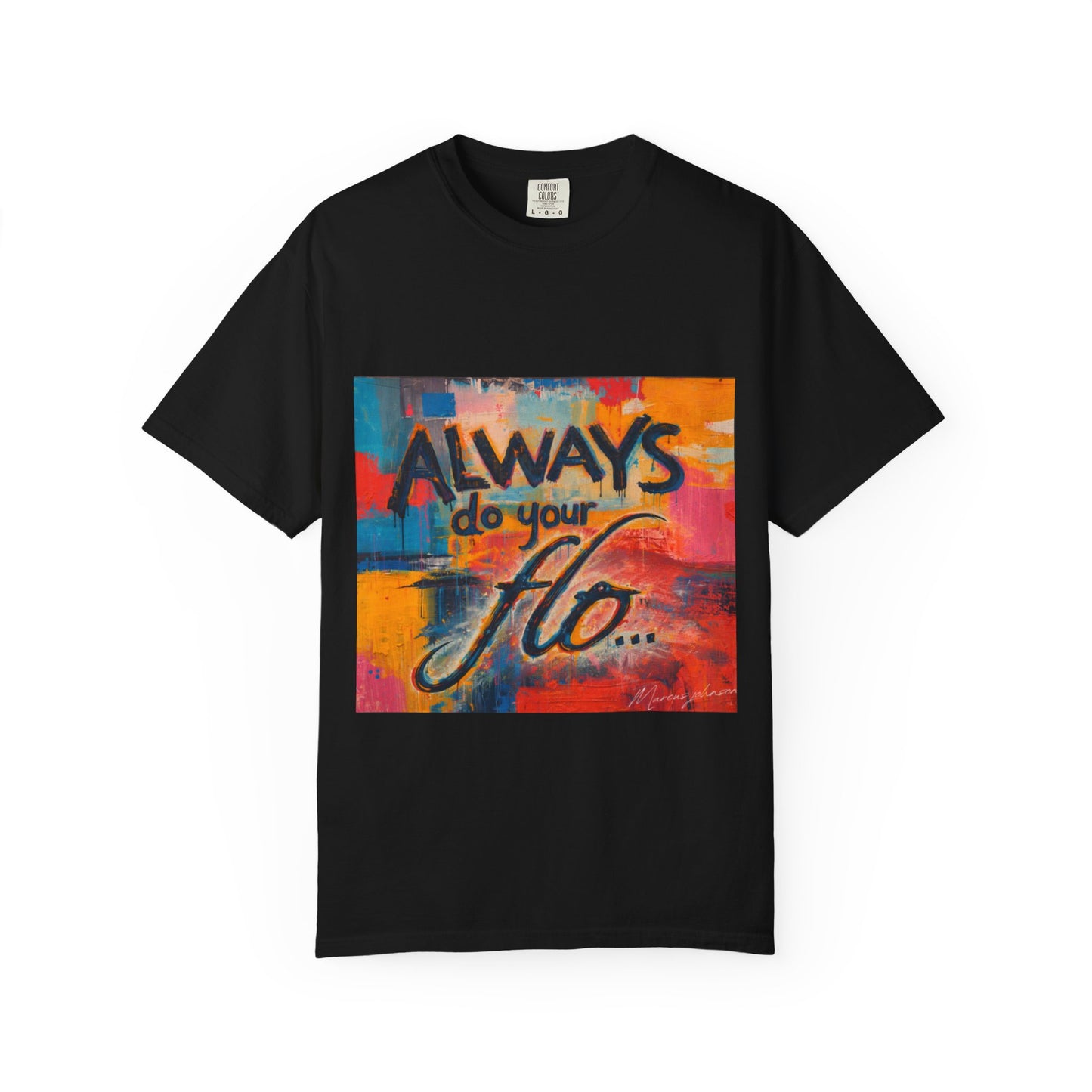 F.L.O. T-Shirt — Colorful Inspirational Graphic Tee